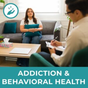 Addiction and Behavioral Health Disorders