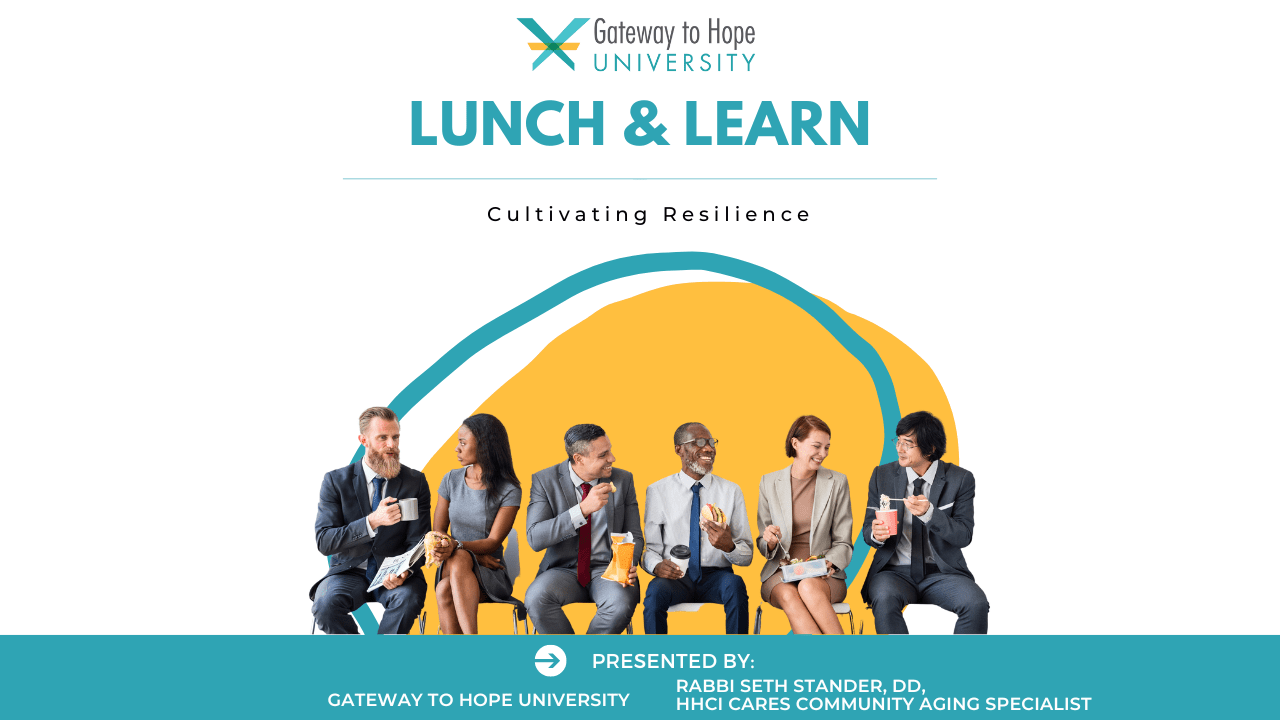 GTHU Lunch & Learn event banner with the theme 'Cultivating Resilience,' presented by Rabbi Seth Stander, DD, HHCI Cares Community Aging Specialist.