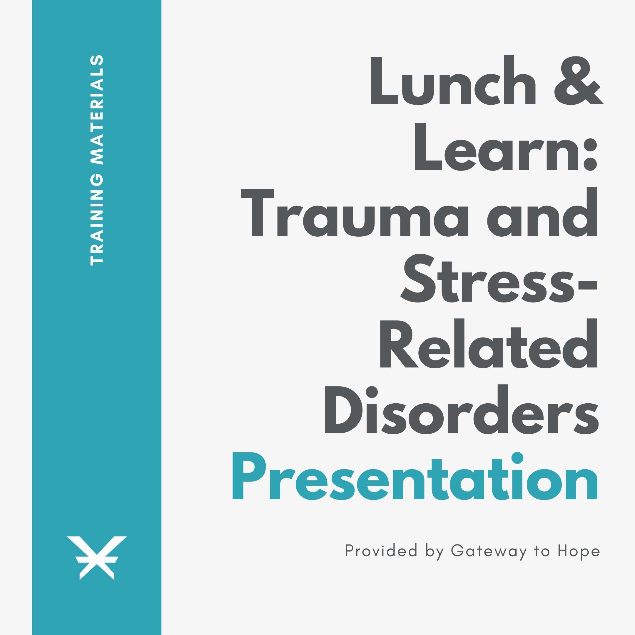 Lunch & Learn: Trauma and Stress-Related Disorders Presentation